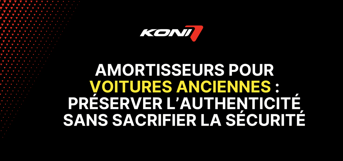 Amortisseurs pour voitures anciennes : préserver l’authenticité sans sacrifier la sécurité !