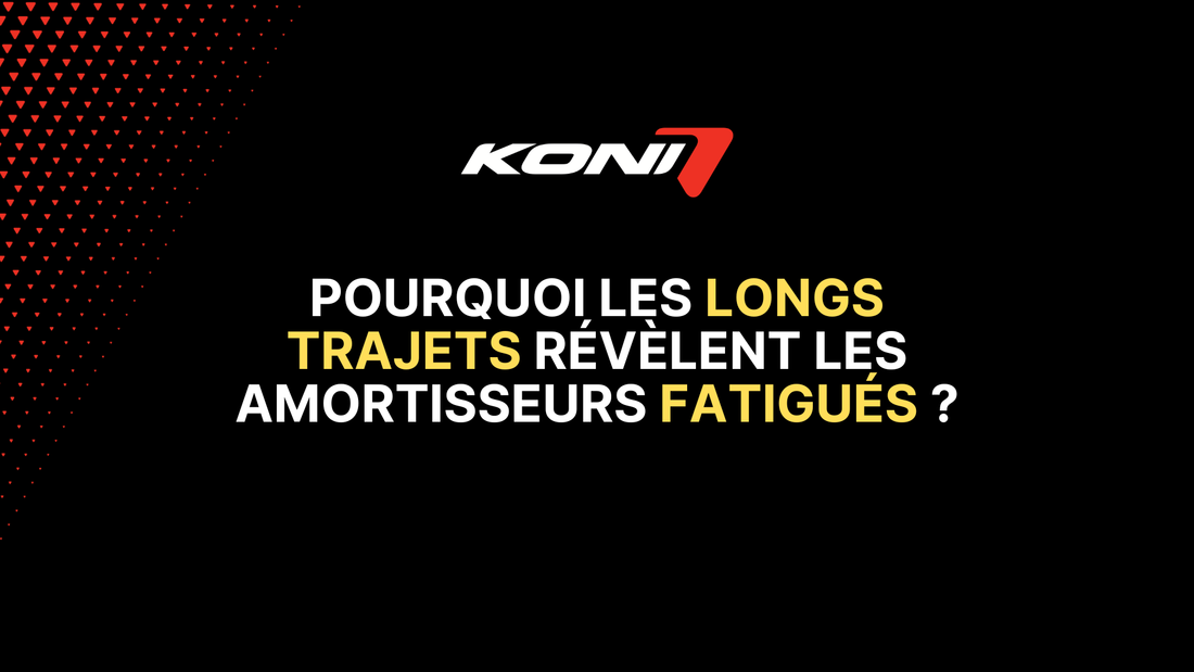 Pourquoi les longs trajets révèlent les amortisseurs fatigués ?